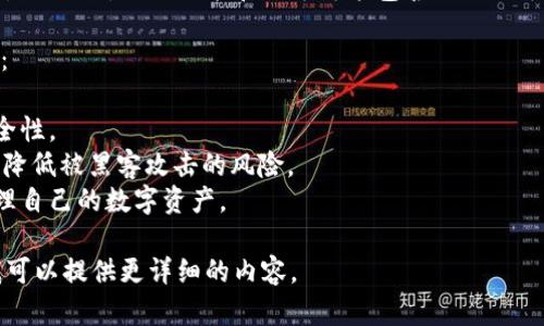 Tokenim并不是一个本地钱包，而是一个与数字货币和区块链技术相关的平台或工具。它的功能和用途可能包含但不限于数字资产管理、交易、分析等，但具体信息可能因不同版本或更新而有所变动。

如果你在寻找本地钱包的特性或选择建议，以下是一些常见的本地钱包特点：

1. **私钥控制**：本地钱包通常允许用户完全控制他们的私钥，从而提高安全性。
2. **离线存储**：与在线钱包相比，本地钱包可以在没有网络的情况下工作，降低被黑客攻击的风险。
3. **用户友好界面**：大多数本地钱包会提供简单易用的界面，方便用户管理自己的数字资产。

如果你有兴趣了解更多关于Tokenim或其他本地钱包的信息，请随时告知，我可以提供更详细的内容。